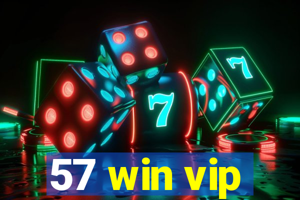 57 win vip