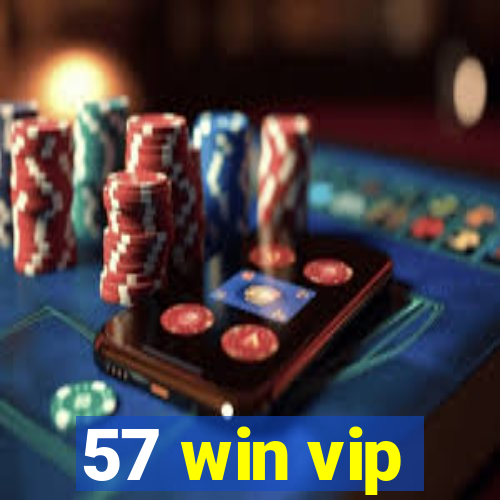 57 win vip