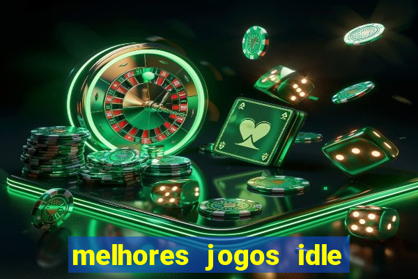 melhores jogos idle para android