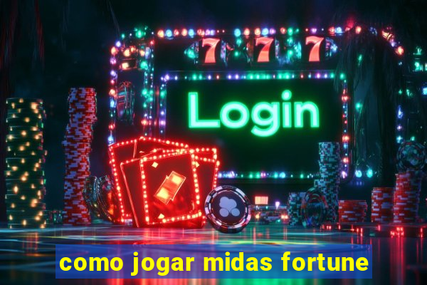 como jogar midas fortune