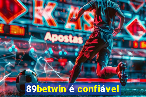 89betwin é confiável