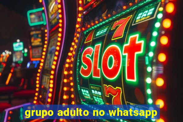 grupo adulto no whatsapp