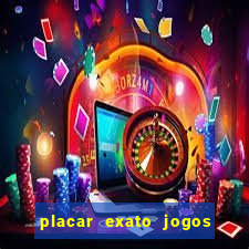 placar exato jogos de hoje