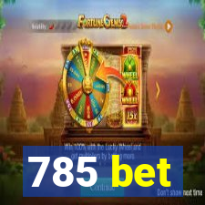 785 bet