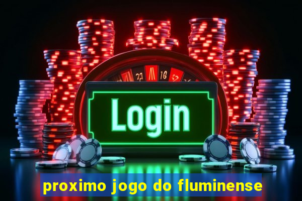 proximo jogo do fluminense