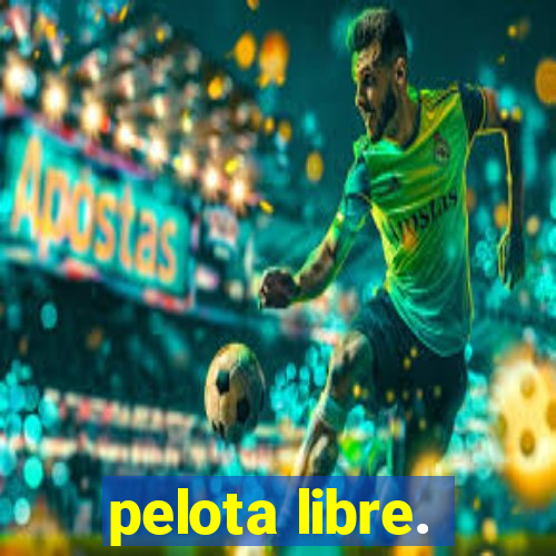 pelota libre.