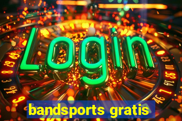 bandsports gratis