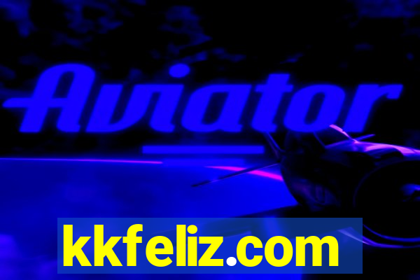 kkfeliz.com