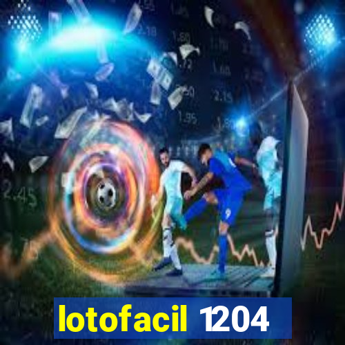 lotofacil 1204