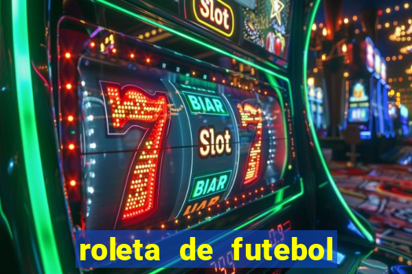 roleta de futebol roleta jogadores de futebol para