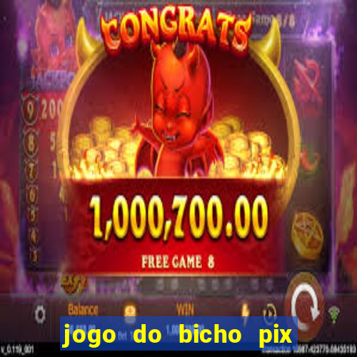 jogo do bicho pix da sorte