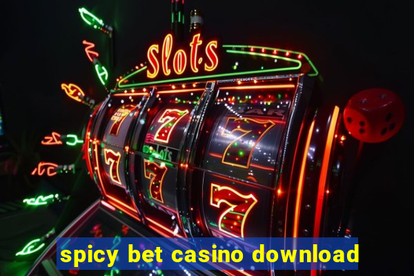 spicy bet casino download