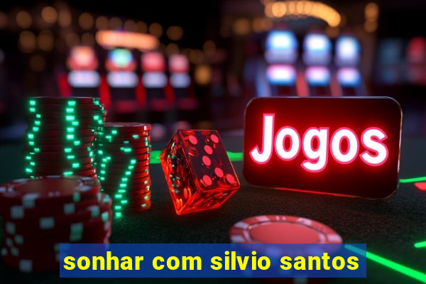 sonhar com silvio santos