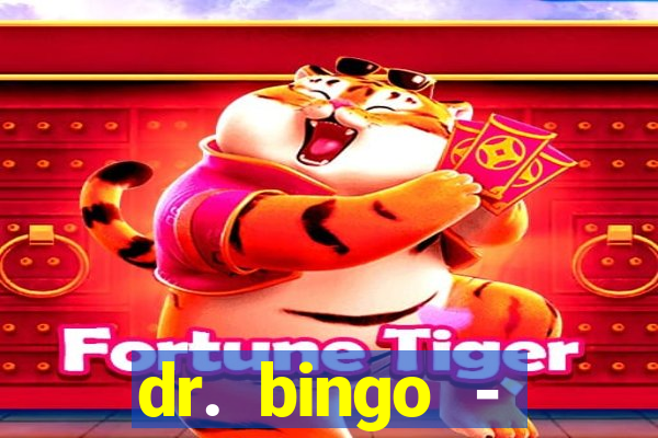 dr. bingo - videobingo   slots