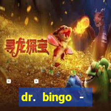 dr. bingo - videobingo   slots