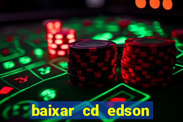 baixar cd edson gomes as 50 melhores