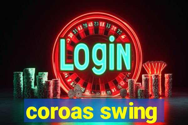 coroas swing