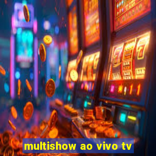 multishow ao vivo tv