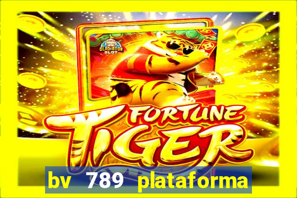 bv 789 plataforma de jogos