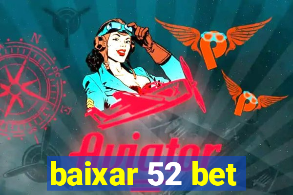 baixar 52 bet