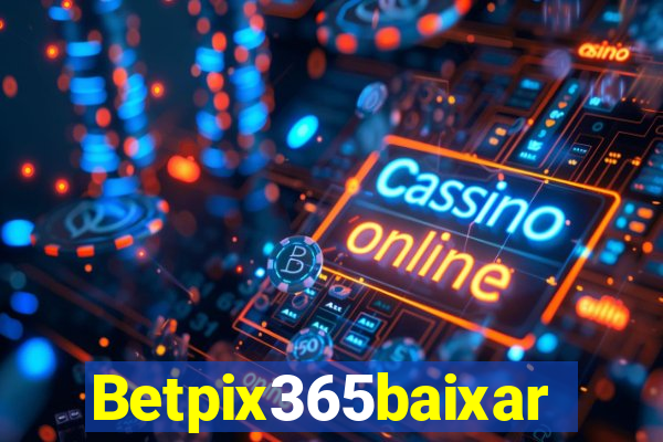 Betpix365baixar