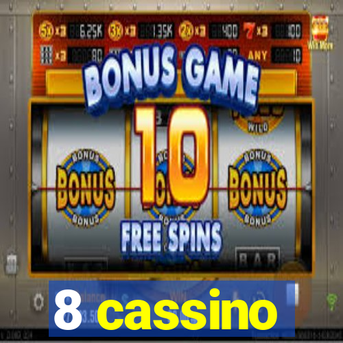 8 cassino