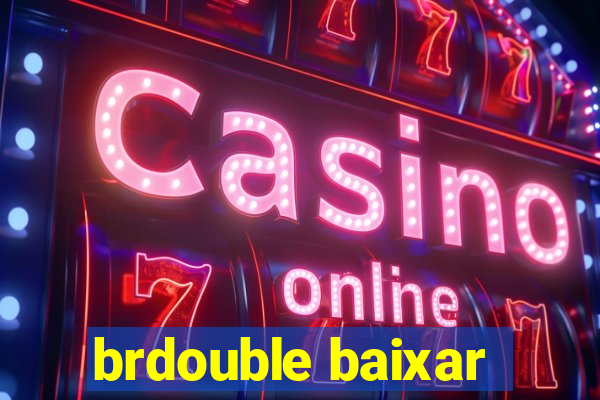 brdouble baixar