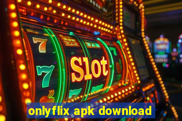 onlyflix apk download