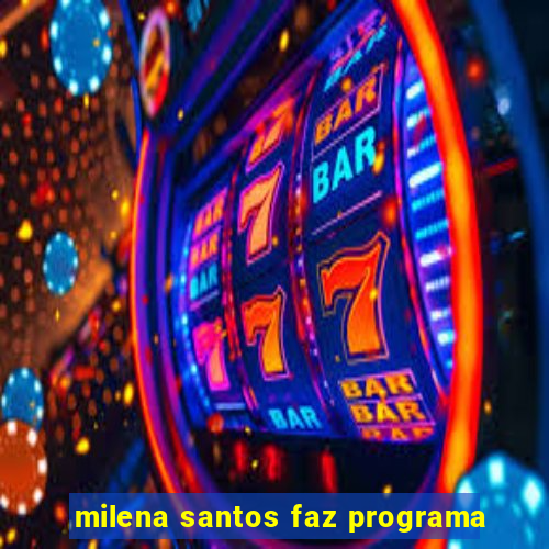 milena santos faz programa