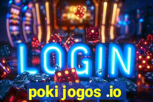 poki jogos .io