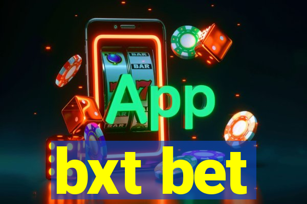 bxt bet