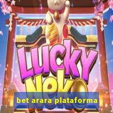 bet arara plataforma