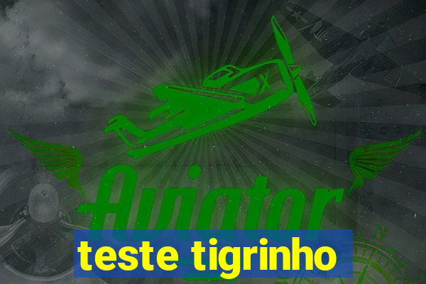 teste tigrinho