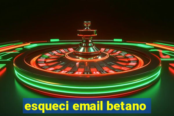 esqueci email betano