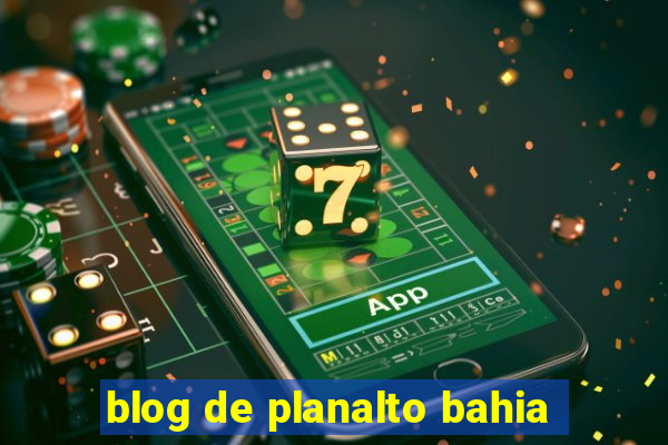 blog de planalto bahia