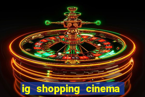 ig shopping cinema porto velho