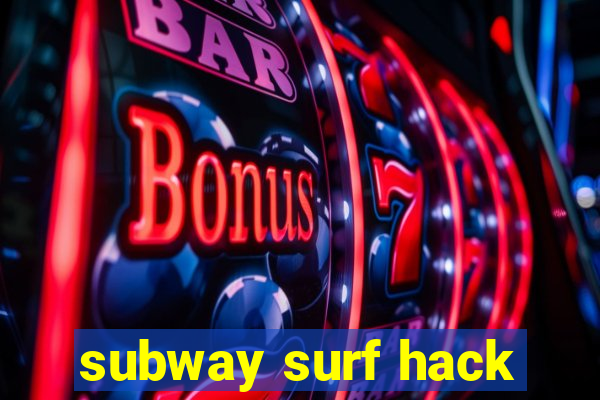 subway surf hack