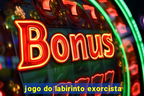 jogo do labirinto exorcista