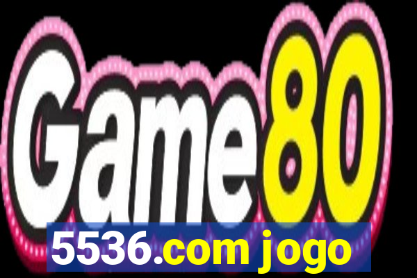 5536.com jogo