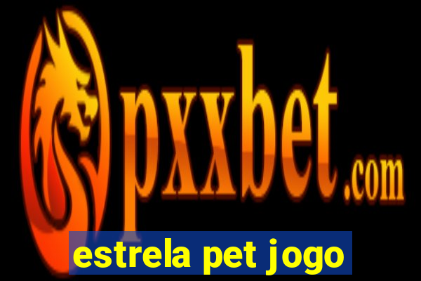 estrela pet jogo