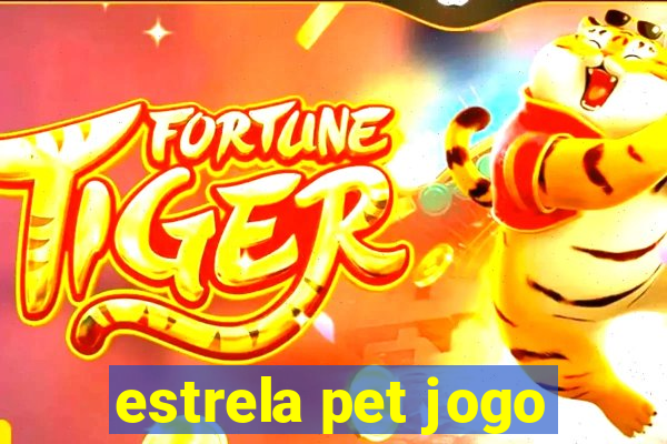 estrela pet jogo