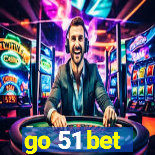 go 51 bet