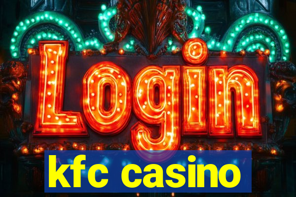 kfc casino