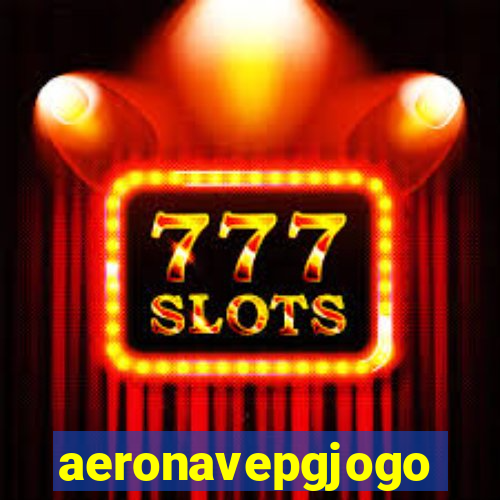 aeronavepgjogo