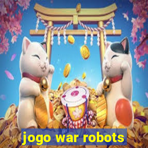 jogo war robots