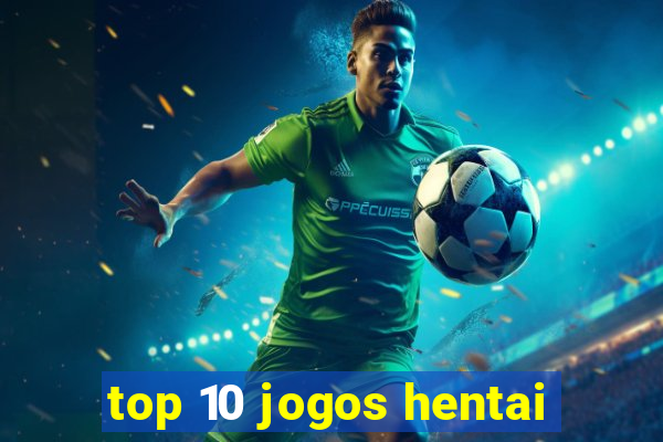 top 10 jogos hentai