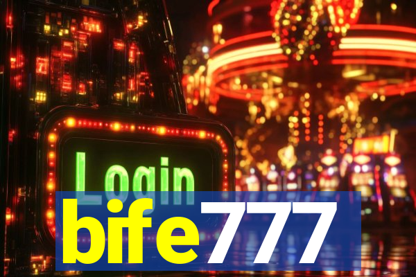 bife777