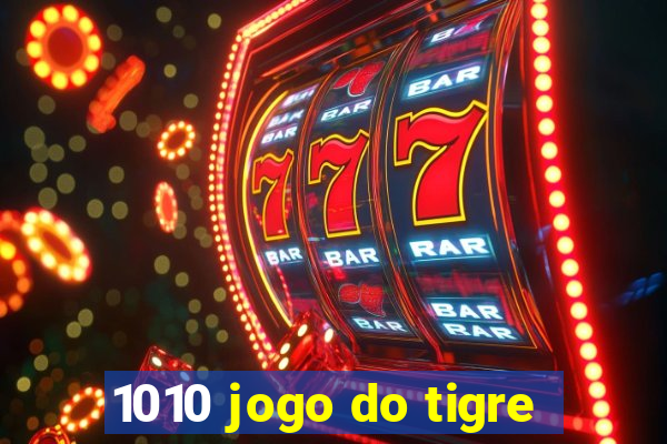 1010 jogo do tigre