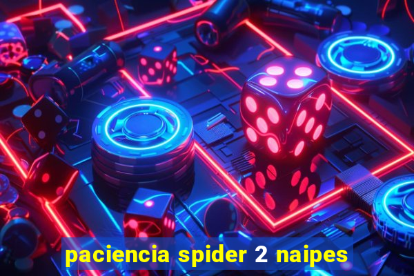 paciencia spider 2 naipes