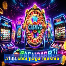 a188.com paga mesmo